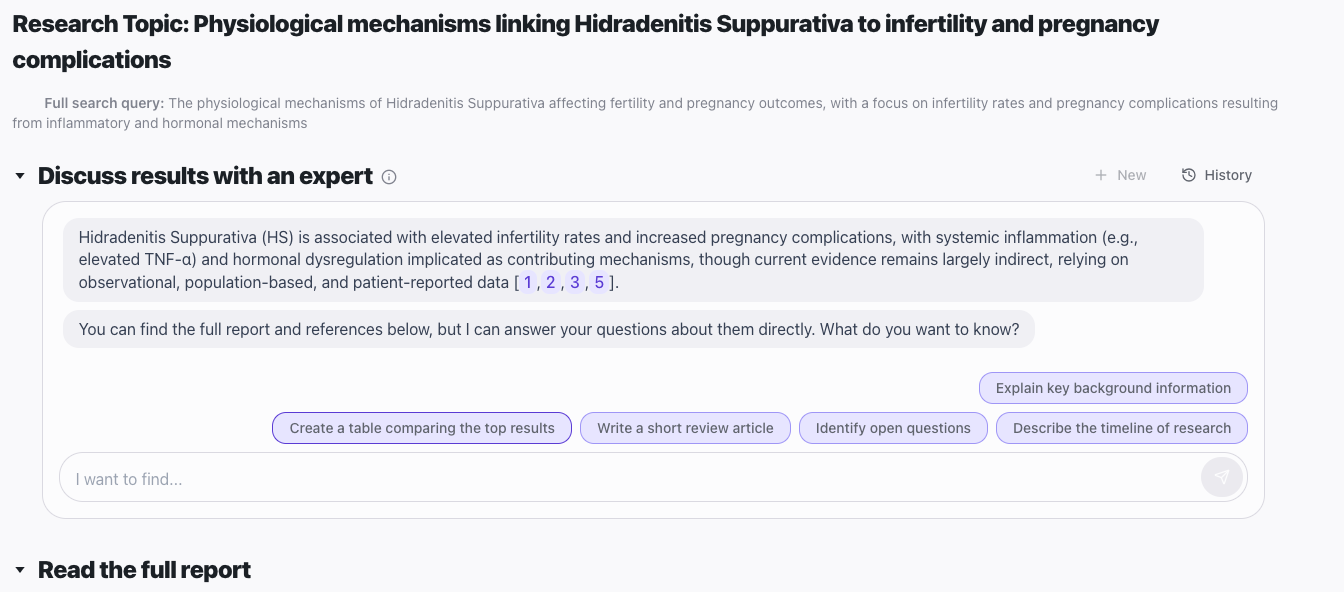 Fig. 4 Undermind’s response to an advanced research query in biomedicine, “What are the physiological mechanisms through which Hidradenitis Suppurativa impacts fertility and pregnancy outcomes, particularly regarding infertility rates and pregnancy complications driven by inflammatory and hormonal factors?”