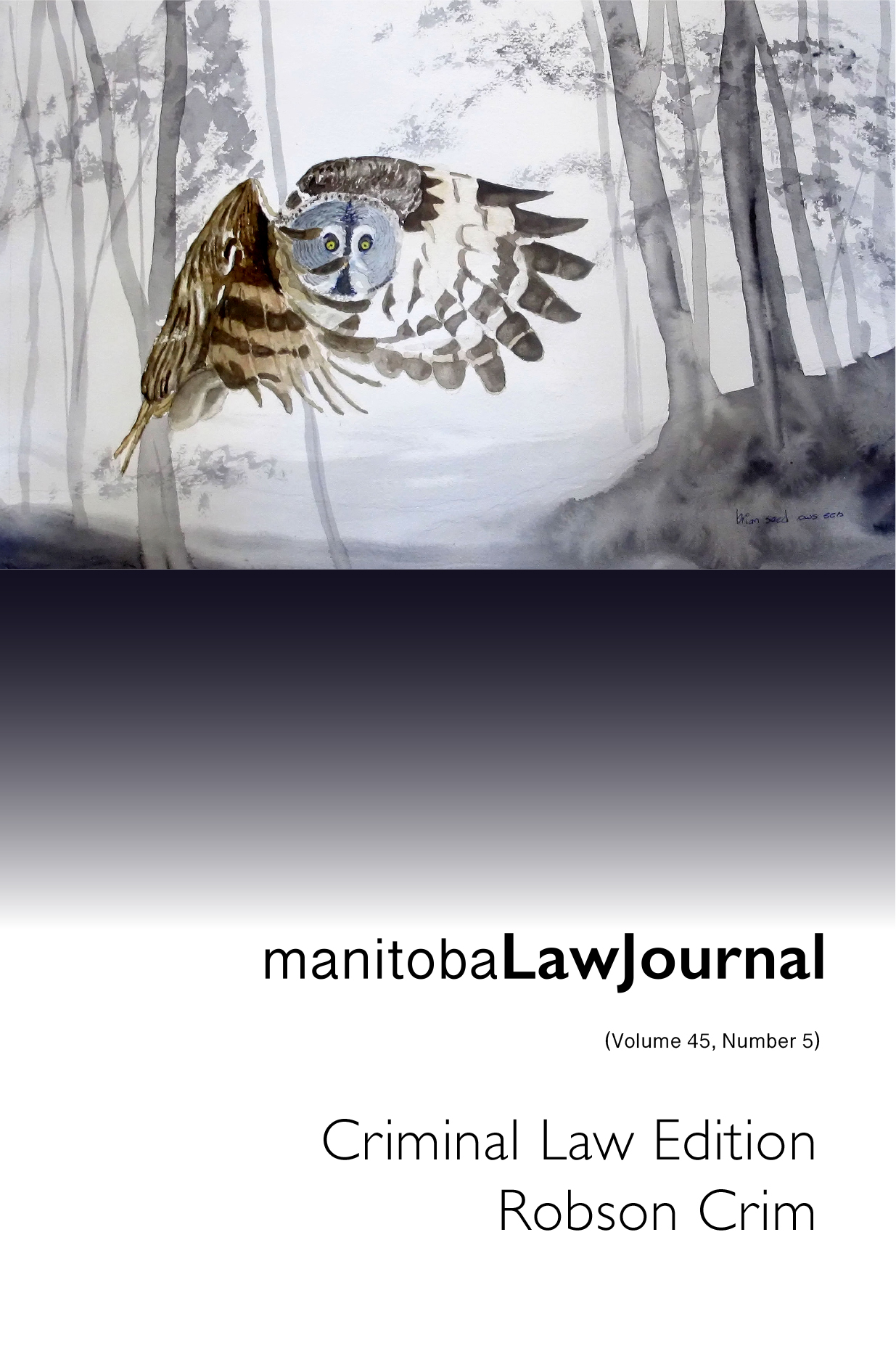 					View Vol. 45 No. 4 (2022): Manitoba Law Journal: Criminal Law Edition (Robson Crim)
				