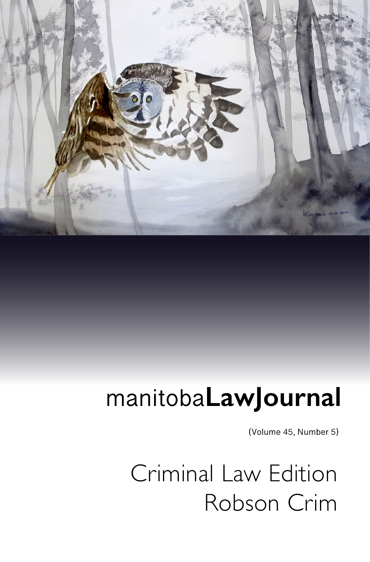 					View Vol. 45 No. 5 (2022): Manitoba Law Journal: Criminal Law Edition (Robson Crim)
				